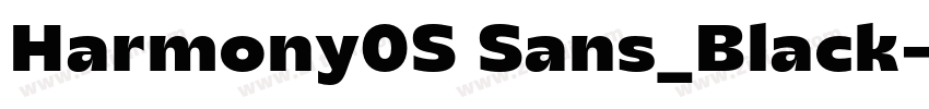 Harmony0S Sans_Black字体转换 Harmony0S Sans_Black字体转换